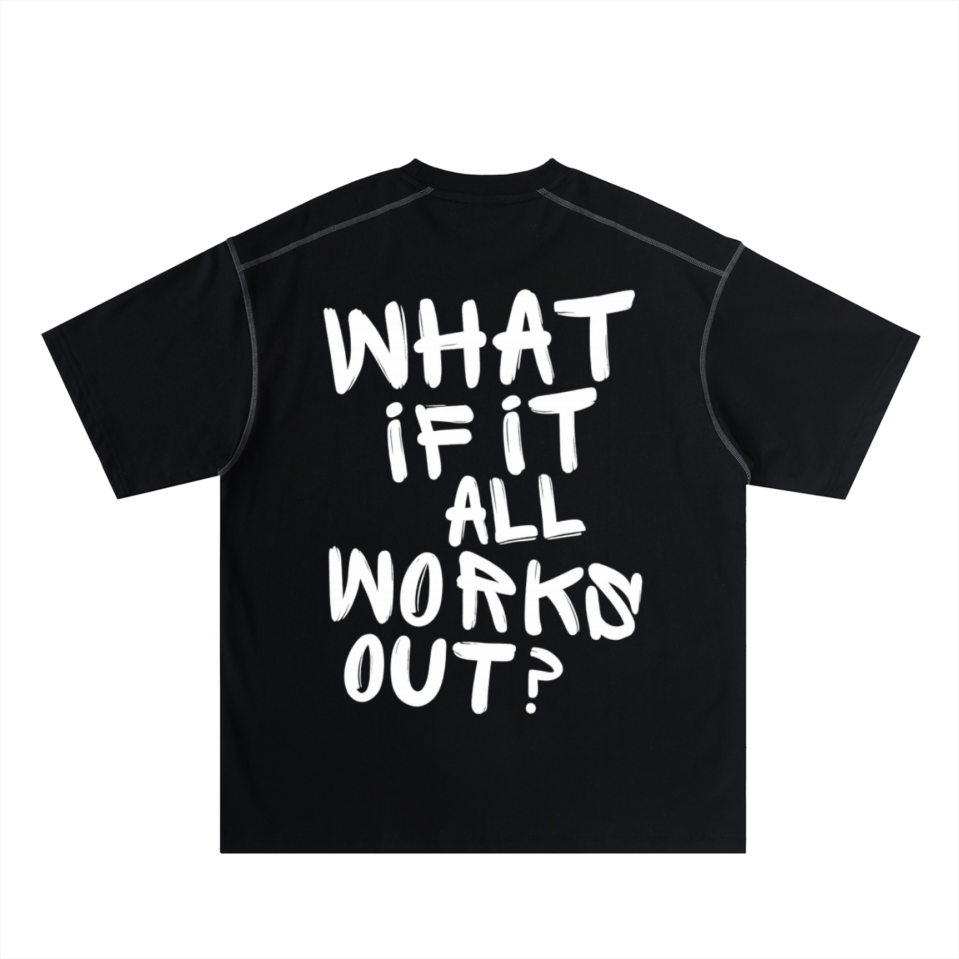 WHAT IF IT ALL WORKS OUT? Cotton Tee